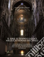 Il Sole, il Tempo e la luce nella Cattedrale di Cefal