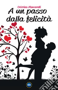 A un passo dalla felicità libro