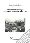 The stock exchanges of London, Paris and New York. A comparison libro