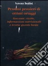 Pessimi pensieri di ottimi ortaggi. Racconti, ricette, informazioni nutrizionali e ironia quanto basta libro