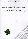 Introduzione alla meditazione. Le grandi scuole libro di Mahony Alessandro