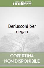 Berlusconi per negati libro