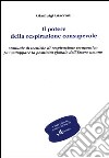 Il potere della respirazione consapevole. Manuale di tecniche di respirazione terapeutica per sviluppare la positività globale dell'essere umano libro di Giacconi Gianluigi