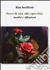 Pezzi di vita allo specchio. Analisi e riflessioni libro di Ancillotti Rita