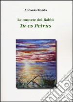 Le monete del rabbì. Tu es Petrus libro