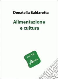 Alimentazione e cultura libro