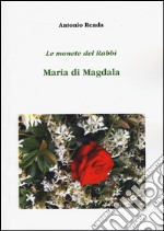 Le monete del Rabbì. Maria di Magdala libro