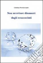 Non accettare diamanti dagli sconosciuti