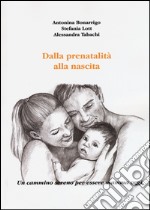 Dalla prenatalità alla nascita. Un cammino sereno per essere mamma oggi