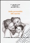 Dalla prenatalità alla nascita. Un cammino sereno per essere mamma oggi libro