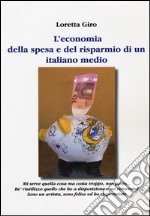 L'economia della spesa e del risparmio di un italiano medio libro