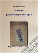 Elementi di psicosociologia dello sport libro