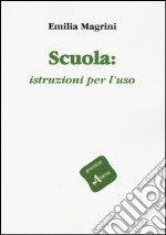 Scuola: istruzioni per l'uso libro