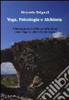 Yoga, psicologia e alchimia. L'immaginario della meditazione nello yoga e nella psicoterapia libro