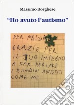 «Ho avuto l'autismo» libro