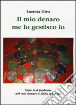 Il mio denaro me lo gestisco io libro