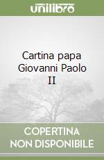 Cartina papa Giovanni Paolo II libro