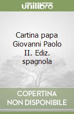 Cartina papa Giovanni Paolo II. Ediz. spagnola libro