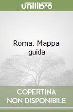 Roma. Mappa guida
