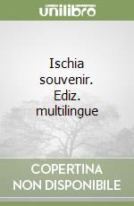 Ischia souvenir. Ediz. multilingue libro