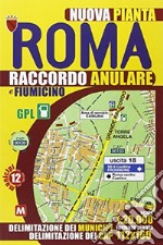 Raccordo anulare e comune di Roma. Pianta. Ediz. illustrata libro