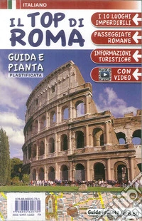 Il top di Roma. Con mappa