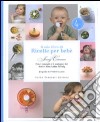 Il mio libro di ricette per bebè libro