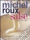 Salse. Fondi, marinate & vinaigrette libro di Roux Michel