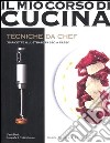 Tecniche da chef. 75 ricette illustrate passo a passo libro