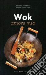 Wok amore mio libro