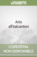 Arte all'italcantieri libro