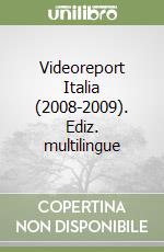 Videoreport Italia (2008-2009). Ediz. multilingue libro