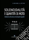 Solenoidalità e quantità di moto. Antinomie sull'esistenza dei monopoli magnetici. Ediz. multilingue libro