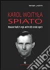 Karol Wojtyla spiato. Giovanni Paolo II negli archivi dei servizi segreti libro