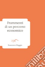 Frammenti di un percorso economico libro