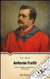 Antonio Fratti. Dalle campagne garibaldine a Domokos libro