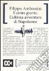 I cento giorni. L'ultima avventura di Napoleone libro di Ambrosini Filippo