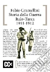 Storia della guerra italo-turca (1911-1912) libro di Gramellini Fabio