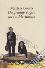 Da grande voglio fare il meridione libro