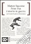 Peter Pan è morto in guerra. La grande guerra in letteratura libro