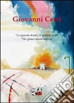 Giovanni Cerri. Lo sguardo dentro, lo sguardo fuori. Ediz. multilingue libro