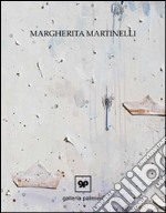 Margherita Martinelli. Oltre la linea. Ediz. illustrata