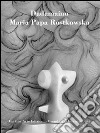 Dadamaino. Maria Papa Rostkowska. Pureté de la ligne. Ediz. multilingue libro di Cortina S. (cur.)