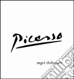 Picasso. Segni dialoganti. Ediz. illustrata libro