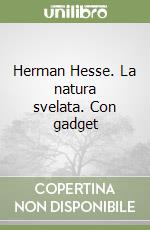 Herman Hesse. La natura svelata. Con gadget