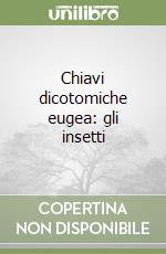 Chiavi dicotomiche eugea: gli insetti libro