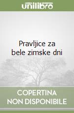 Pravljice za bele zimske dni libro