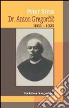 Dr. Anton Gregorcic 1852-1925. Politicna biografija libro