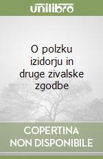 O polzku izidorju in druge zivalske zgodbe libro