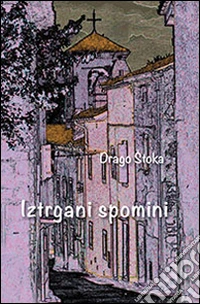 Istrgani spomini libro